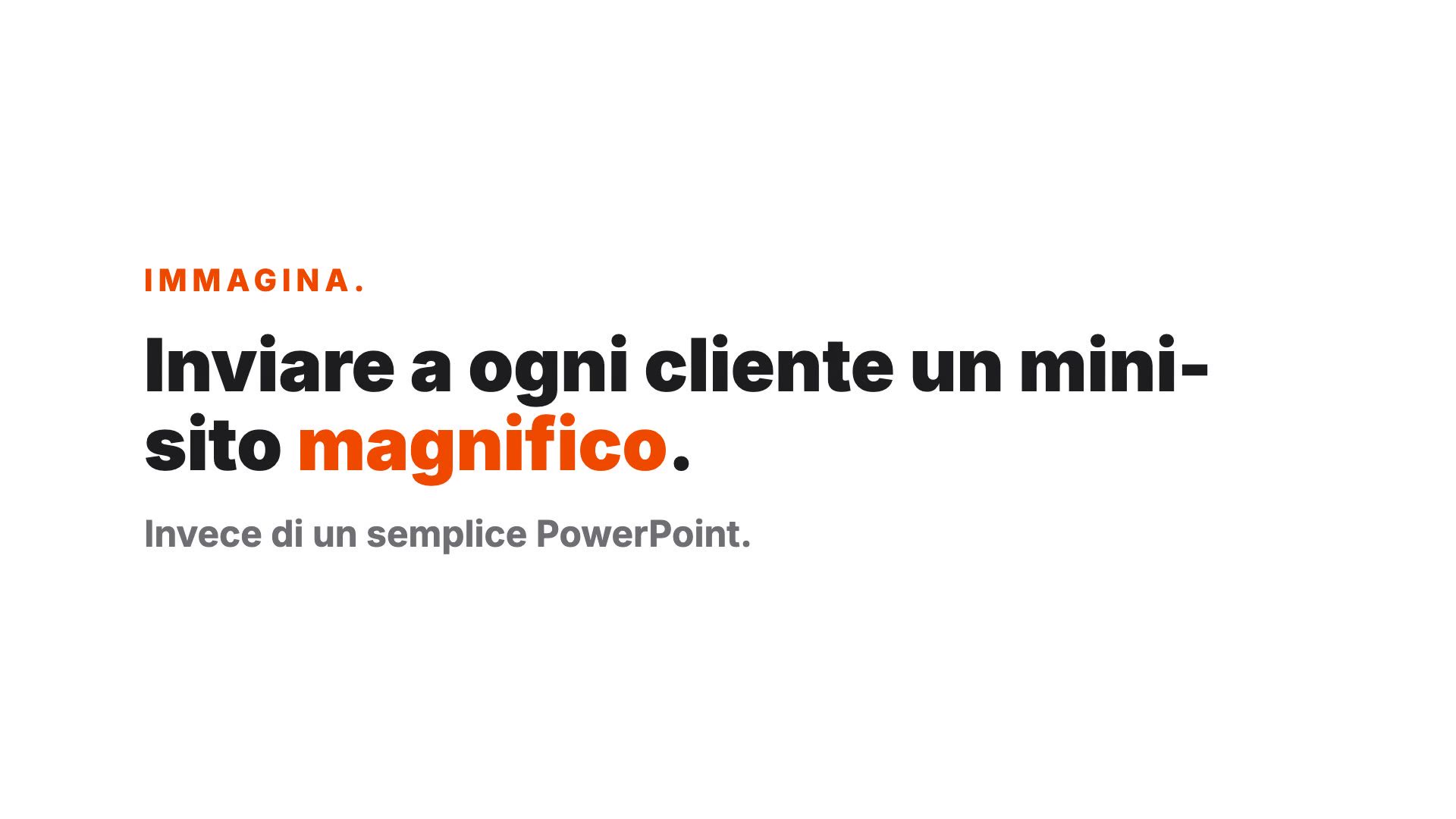 Teaser della serie: inviare un magnifico mini-sito a ogni cliente, invece di un semplice PowerPoint