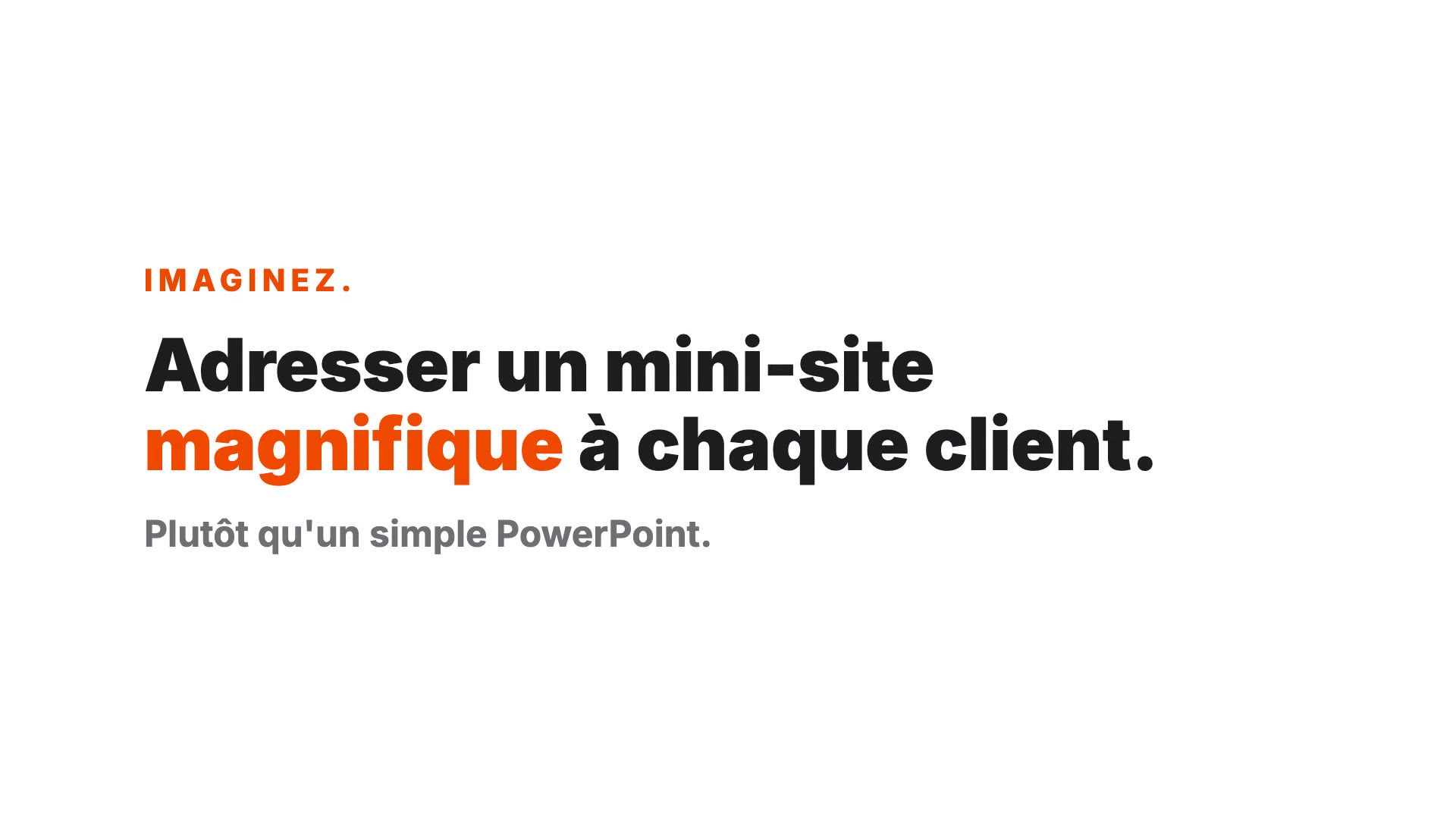 Teaser de la série : adresser un mini-site magnifique à chaque client, plutôt qu'un simple PowerPoint
